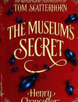 The Museum s Secret (The Remarkable Adventures of Tom Scatterhorn, book 1) For Discount