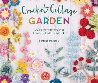 Chris Norrington: Crochet Collage Garden [2023] paperback Online