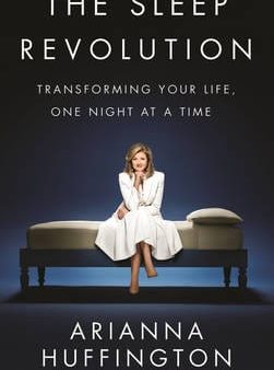 The Sleep Revolution: Transforming Your Life, One Night at a Time on Sale