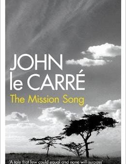 John Le Carre: The Mission Song [2007] paperback Sale