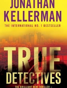 Jonathan Kellerman: True Detectives [2009] paperback For Sale