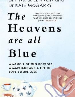 The Heavens Are All Blue: A memoir of two doctors, a marriage and a life of love before loss Online Sale