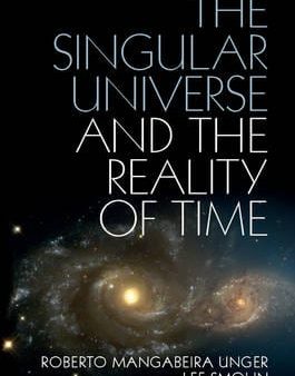 Roberto Mangabeira (Harvard Law S Unger: The Singular Universe and the Reality of Time [2014] hardback For Cheap