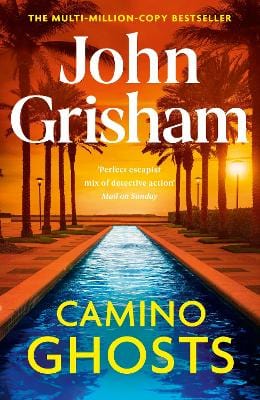 Camino Ghosts: The new summer thriller and Sunday Times bestseller (June 2024) from John Grisham Online Sale