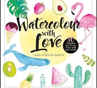 Lena Yokota-Barth: Watercolour With Love [2019] hardback For Discount